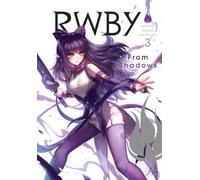 RWBY: Official Manga Anthology, Vol. 3 : From Shadows
