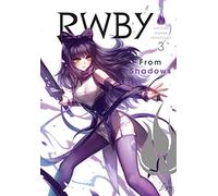 RWBY: Official Manga Anthology, Vol. 3: From Shadows (RWBY: Official Manga Anthology 3)