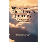 Rx Meditation, The Hero’s Journey: A Practical Guide to Guided Meditation