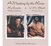 Ry Cooder & Vishwa Moh - A Meeting By the River