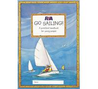 RYA Go Sailing : A Practical Guide for Young People