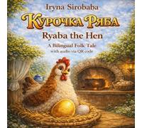 Ryaba the Hen - Сказка Курочка Ряба: Kurochka Ryaba - A Bilingual Folk Tale with audio via QR-code