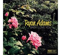 Ryan Adams - Baby I Love You [7" VINYL]