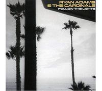 Ryan Adams & The Cardinals - Follow the Lights
