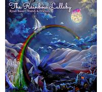 Ryan Bauer-Walsh & Friends - The Rainbow Lullaby