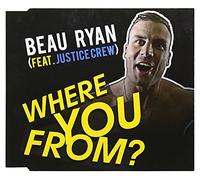 RYAN BEAU FEAT JUSTICE CREW - WHERE YOU FROM? (1 CD)