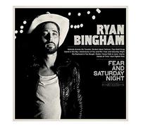 Ryan Bingham - Fear and Saturday Night