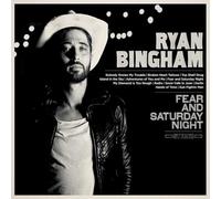 Ryan Bingham - Fear and Saturday Night