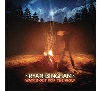 Ryan Bingham - Watch Out for the Wolf [VINYL]