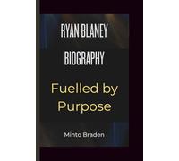 RYAN BLANEY BIOGRAPHY: Fuelled by Purpose