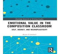 Ryan Crawford Emotional Value in the Composition Classroom: Self, Agency, and Ryan Crawford Multicolor