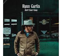 Ryan Curtis - Ain't Ever Easy [VINYL]