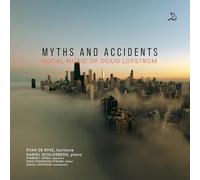 Ryan De Ryke; Daniel Schlosberg; Kimberly Jones; Ryan Townsend Strand; Doug Lofstrom - Myths and Accidents - Vocal music of Doug Lofstrom