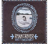 Ryan Driver - Whos Breathing06-11Cc [VINYL]