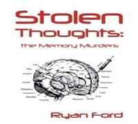 Ryan Ford Stolen Thoughts: The Memory Murders Paperback Book Ryan Ford Multicolor