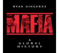 Ryan Gingeras Mafia: A Global History Hardcover Book Ryan Gingeras Multicolor