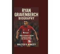 RYAN GRAVENBERCH BIOGRAPHY: From Zeeburgia Dreams to Anfield Glory: The Untold Story