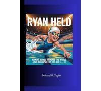 RYAN HELD: Making Waves Around the World A Fun Biography for Kids Ages 5-14