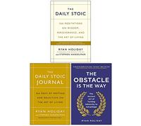 Ryan Holiday Collection 3 Books Set (The Daily Stoic, The Daily Stoic Journal [Hardcover], The Obstacle is the Way)