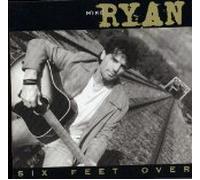 Ryan, Mike - Six Feet Over (US Import)