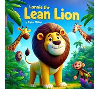 Ryan Miller Lonnie the Lean Lion: A Roaringly Funny Tale of Friendship and Ryan Miller Multicolor