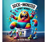 Ryan Miller The Sock Monster: The Sock Monster: A Whimsical Adventure of Lost Ryan Miller Multicolor