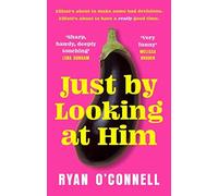 Ryan O'Connell - Just By Looking at Him The ONLY book you need t - K245z
