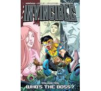 Ryan Ottley - Invincible Volume 10: Whos The Boss?