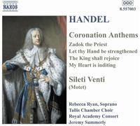 Ryan:R Ac Consort:Tallis Cc – HANDEL: Coronation Anthems / Silete Venti – NAXOS