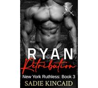 Ryan Retribution: A Dark Mafia, Reverse Harem. Book 3 in New York Ruthless Series