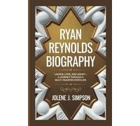 RYAN REYNOLDS BIOGRAPHY: Laughs, Love, and Legacy - A Journey Through a Multi-Talented Star's Life