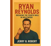 Ryan Reynolds: Breaking the Fourth Wall in Hollywood