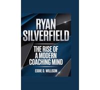 RYAN SILVERFIELD: The Rise of a Modern Coaching Mind