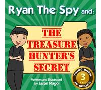 Ryan The Spy and: The Treasure Hunter's Secret: A Growth Mindset Series: Volume 3