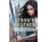 Ryann's Brother: 1 (The Breath Of The Nine Maidens)