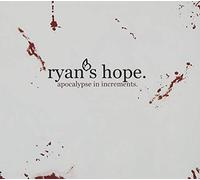RYAN'S HOPE - Apocalypse In Increments [Us Import]
