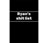 Ryan's shit list - funny gift / notebook to write it - 144 pages: joural/ diary / planner