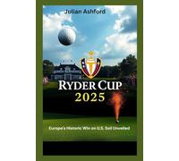 Ryder Cup 2025: Europe's Historic Win on U.S. Soil Unveiled (From Tension to Triumph)