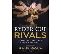 Ryder Cup Rivals: The Fiercest Battles for Golf's Holy Grail