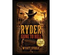 Ryder - Gone to Hell - LARGE PRINT WESTERN: Classic Large Print Western Paperback (Ryder - LARGE PRINT WESTERN SERIES)