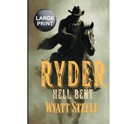 Ryder - Hell Bent - LARGE PRINT WESTERN: Classic Large Print Western Paperback (Ryder - LARGE PRINT WESTERN SERIES)