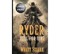 Ryder - Hell for Hire - LARGE PRINT: Classic Western Novel: 3 (Ryder - LARGE PRINT WESTERN SERIES)