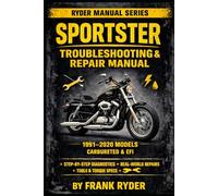 RYDER MANUAL SERIES - BOOK 2 SPORTSTER TROUBLESHOOTING & REPAIR MANUAL 1991-2020 MODELS (CARBURETED & EFI)RYDER MANUAL SERIES - BOO: Step-By-Step ... • Tools Needed • DIY vs Shop Repair Costs