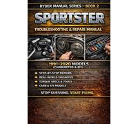 RYDER MANUAL SERIES SPORTSTER TROUBLESHOOTING & REPAIR MANUAL 1991-2020 MODELS (CARBURETED & EFI): Step-By-Step Diagnostics • Real Repairs • Wiring • Torque Specs • DIY & Shop Costs