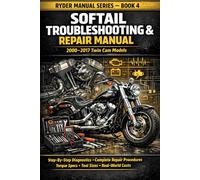 RYDER: Softail Troubleshooting & Repair Manual: Subtitle: Step-By-Step Diagnostics • Tools • Torque Specs • Real-World Fixes (RYDER Manual Series)