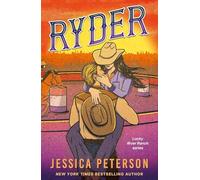 Ryder: The latest irresistibly sexy cowboy romance from bestselling sensation (Lucky River Ranch)