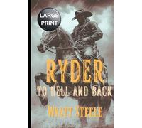 Ryder - To Hell and Back - LARGE PRINT WESTERN: A Classic Western Novel: 4 (Ryder - LARGE PRINT WESTERN SERIES)