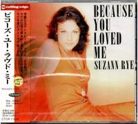 Rye,Suzann - Because You Loved Me