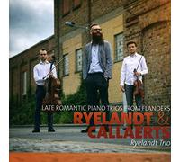 Ryelandt Trio - Late Romantic Piano Trios From Flanders