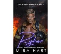 Ryker: A Firehouse Heroes Instalove Book 3 (Firehouse Heroes of Cedar Springs)